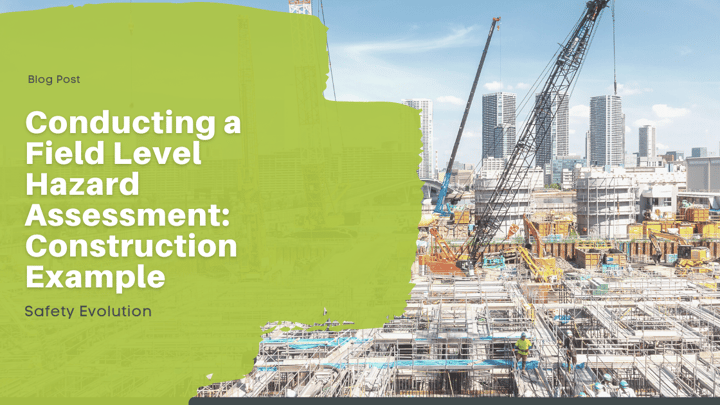 Blog Posts Safety Evolution field level hazard assessment